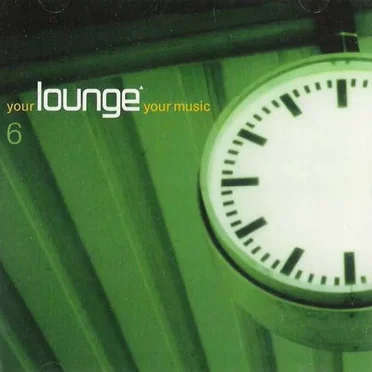 Your Lounge Your Music 6 by Various Artists - album cover