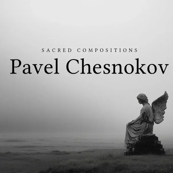 Sacred Compositions - Pavel Chesnokov