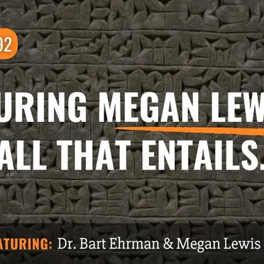 Misquoting Jesus with Bart Ehrman #92, “Featuring Megan Lewis! And all that entails.” by Bart D. Ehrman - album cover