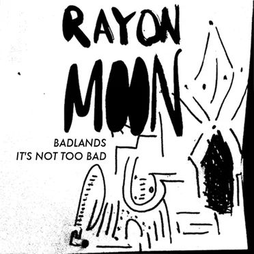 Badlands / It’s Not Too Bad