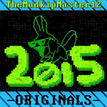 2015 Originals by TheMudkipMaster12 - album cover