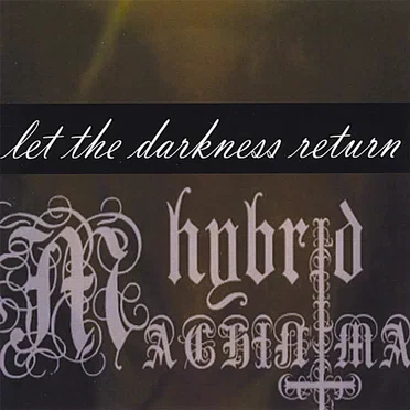 let the darkness return by hybrid machinima - album cover