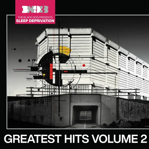 The Black Dog Presents Sleep Deprivation: Greatest Hits, Vol. 2