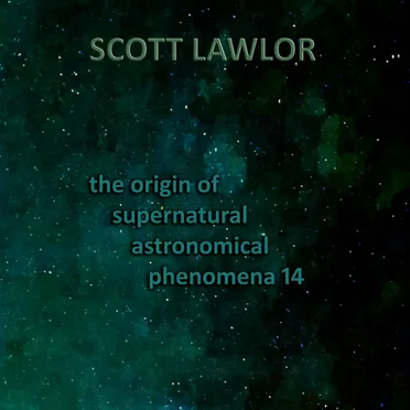 The Origin of Supernatural Astronomical Phenomena 14