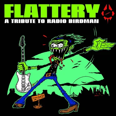 (The Best of) Flattery: A Tribute to Radio Birdman by Various Artists - album cover