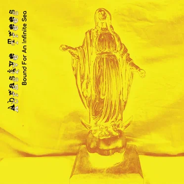Bound for an Infinite Sea by Abrasive Trees - album cover