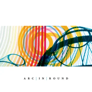 Arc in Round by Arc in Round - album cover