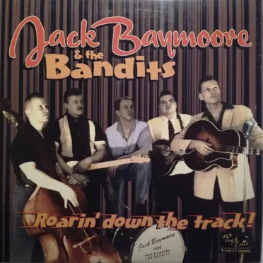 Roarin’ Down the Track! by Jack Baymoore & the Bandits - album cover