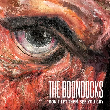 Don't Let Them See You Cry by The Boondocks - album cover