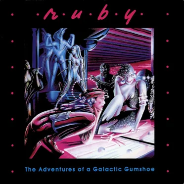 Ruby: The Adventures of a Galactic Gumshoe by Thomas M. Lopez - album cover
