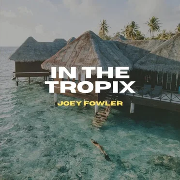 In The Tropix
