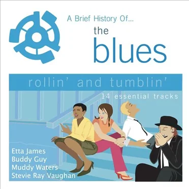 A Brief History of the Blues: Rollin' and Tumblin by Various Artists - album cover