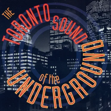 The Toronto Sound of the Underground by Various Artists - album cover