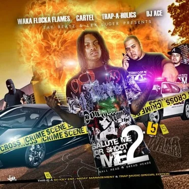 Salute Me or Shoot Me 2.5 by Waka Flocka Flame - album cover