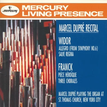 Widor: Allegro (from Symphony no. 6) / Salve Regina / Franck: Pièce héroïque / Three Chorales