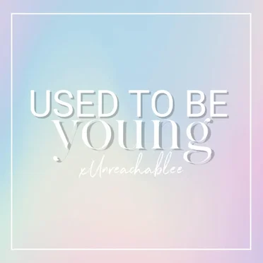 Used to Be Young
