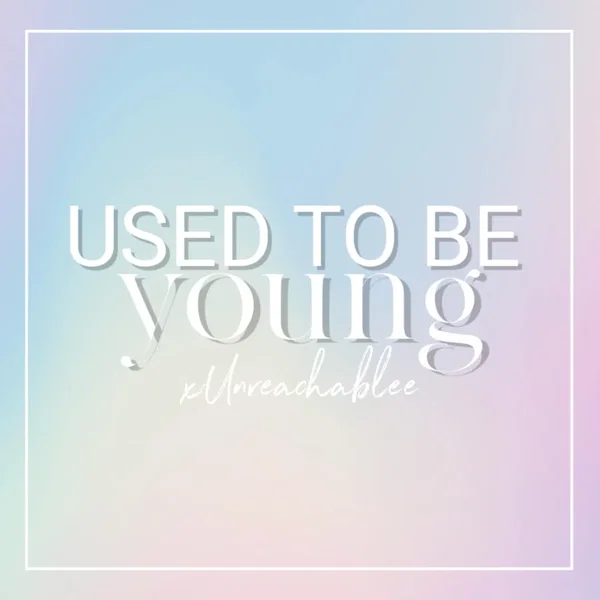 Used to Be Young