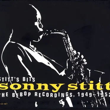 Stitt's Bits: The Bebop Recordings, 1949-1952