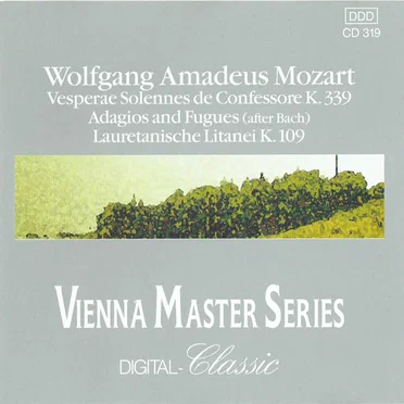 Vesperae solennes de confessore K. 339 / Adagio and Fugues (after Bach) / Lauretanische Litanei K. 109