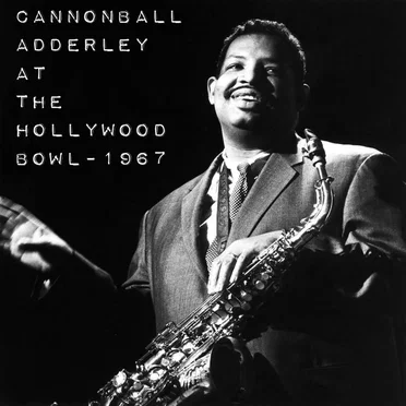 Cannonball Adderley at the Hollywood Bowl – 1967