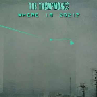 Where Is 2021 by The Thumpmonks - album cover