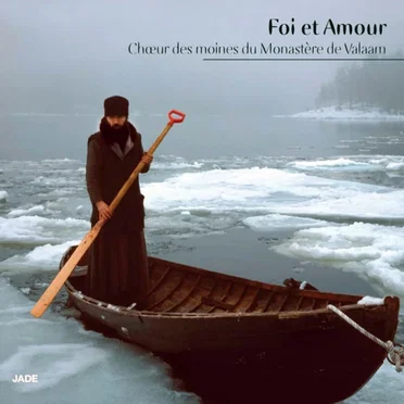Foi et amour by Chœur des moines du Monastère de Valaam - album cover