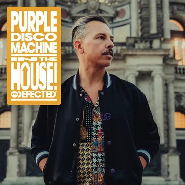 Defected Presents: Purple Disco Machine in the House
