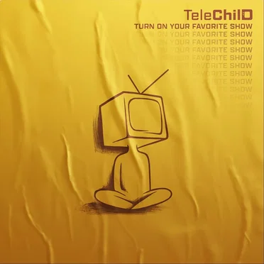 Turn on Your Favorite Show by Telechild - album cover