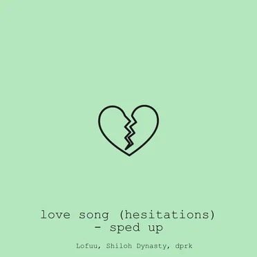 love song (hesitations) (sped up)
