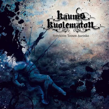 Syttyköön toinen aurinko by Kaunis Kuolematon - album cover