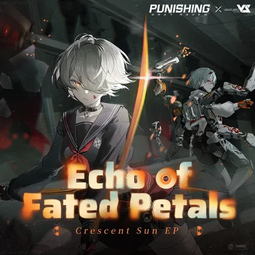 Echo of Fated Petals (From Punishing Gray Raven: Crescent Sun)