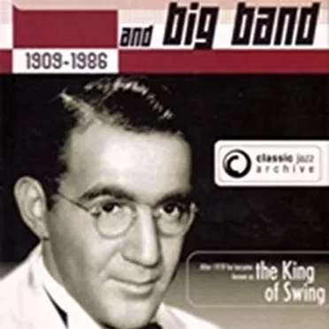 Classic Jazz Archive: Benny Goodman and Big Band