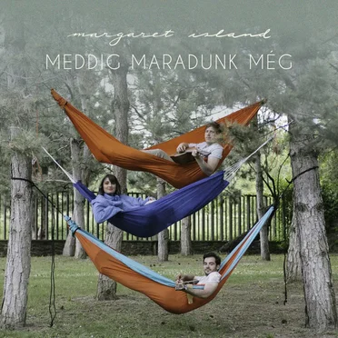 Meddig Maradunk Még by Margaret Island - album cover