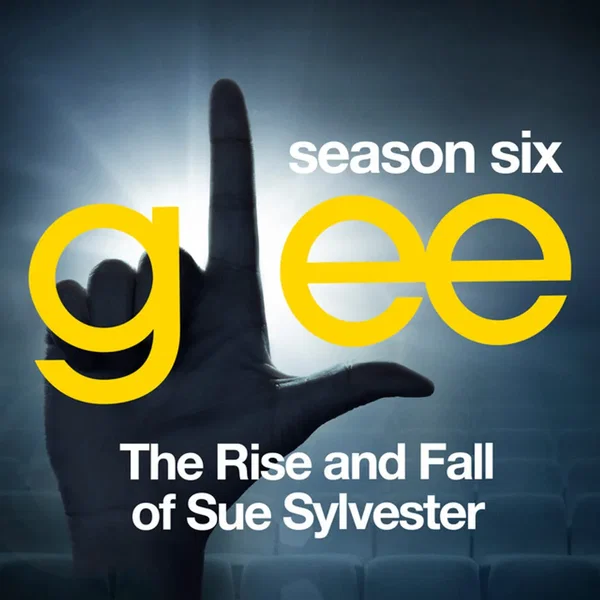 Glee, Season 6: The Rise and Fall of Sue Sylvester