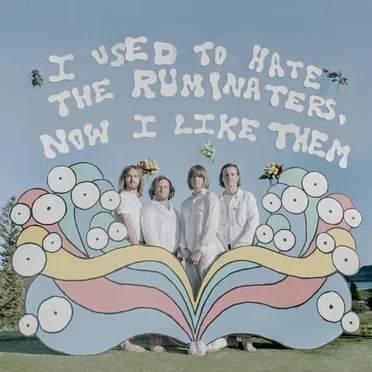 I Used To Hate The Ruminaters, Now I Like Them