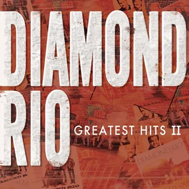 Greatest Hits II by Diamond Rio - album cover