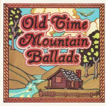 Old-Time Mountain Ballads by Various Artists - album cover