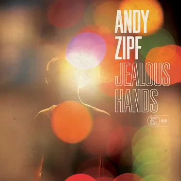 Jealous Hands by Andy Zipf - album cover