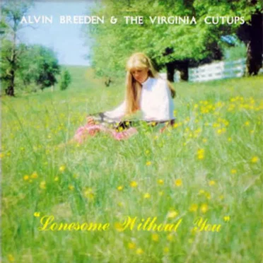 Lonesome Without You by Alvin Breeden & the Virginia Cutups - album cover
