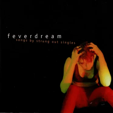 Songs by Strung Out Singles by Feverdream - album cover