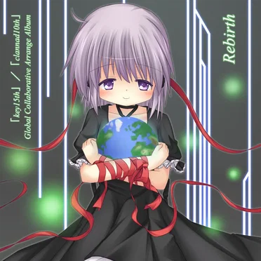 「key15th」 / 「clannad10th」 Global Collaborative Arrange Album : Rebirth by Various Artists - album cover