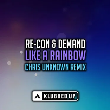 Like a Rainbow (Chris Unknown Remix)