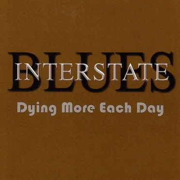 Dying More Each Day by Interstate Blues - album cover