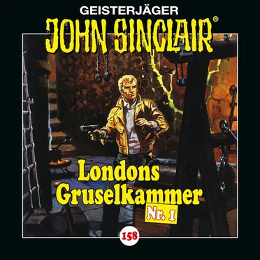Geisterjäger John Sinclair Folge 158: Londons Gruselkammer Nr. 1