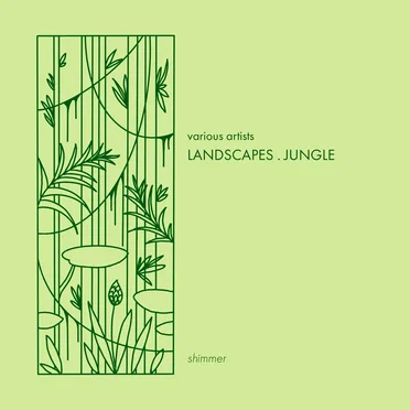LANDSCAPES . JUNGLE . shimmer by Various Artists - album cover
