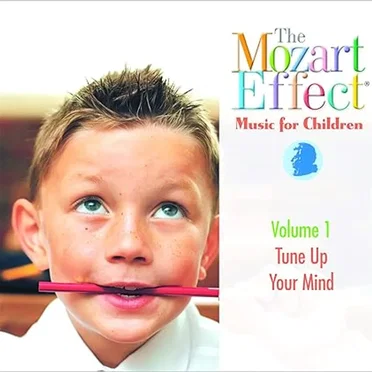 The Mozart Effect: Music for Children, Volume 1: Tune Up Your Mind by Various Artists - album cover
