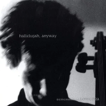 Hallelujah, Anyway: Remembering Tom Cora by Various Artists - album cover