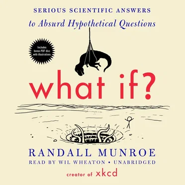 What If? Serious Scientific Answers to Absurd Hypothetical Questions by Randall Munroe - album cover