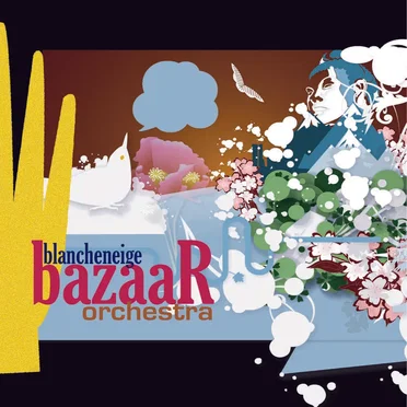 Blancheneige Bazaar Orchestra