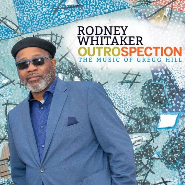 Outrospection: The Music Of Gregg Hill